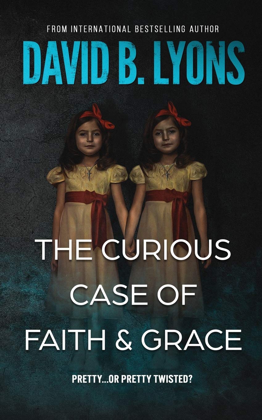 The Curious Case Of Faith And Grace By David B Lyons – Bookliterati ...